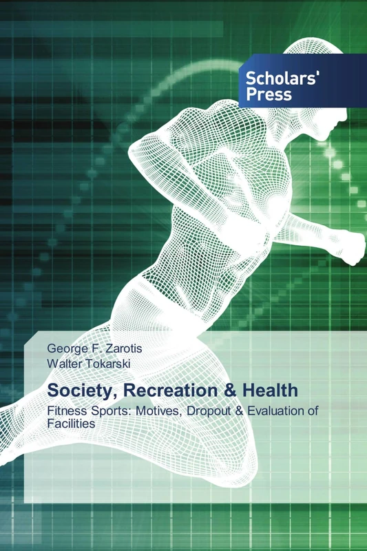 Society, Recreation & Health: Fitness Sports: Motives, Dropout & Evaluation of Facilities