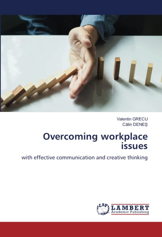 Overcoming workplace issues: with effective communication and creative thinking