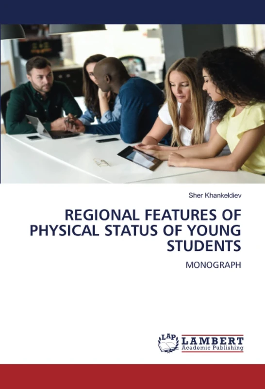 REGIONAL FEATURES OF PHYSICAL STATUS OF YOUNG STUDENTS: MONOGRAPH