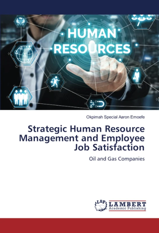 Strategic Human Resource Management and Employee Job Satisfaction: Oil and Gas Companies