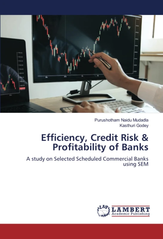 Efficiency, Credit Risk & Profitability of Banks: A study on Selected Scheduled Commercial Banks using SEM
