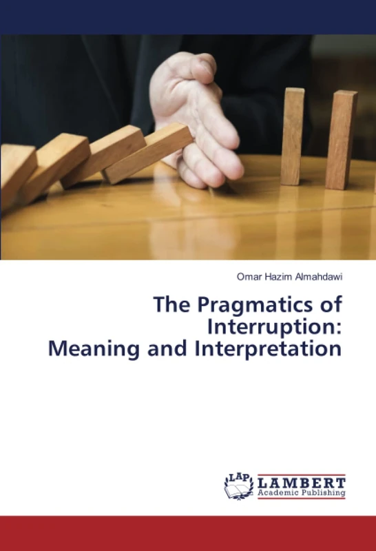 The Pragmatics of Interruption:Meaning and Interpretation