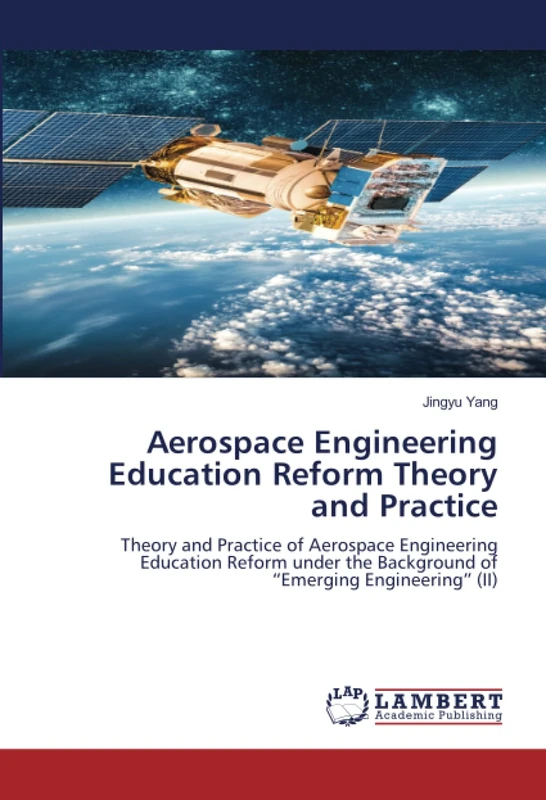 Aerospace Engineering Education Reform Theory and Practice: Theory and Practice of Aerospace Engineering Education Reform under the Background of “Emerging Engineering” (II) - Image 1