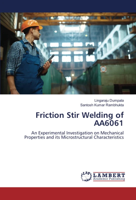 Friction Stir Welding of AA6061: An Experimental Investigation on Mechanical Properties and its Microstructural Characteristics