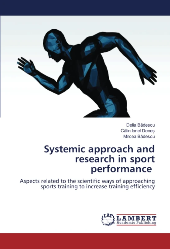 Systemic approach and research in sport performance: Aspects related to the scientific ways of approaching sports training to increase training efficiency