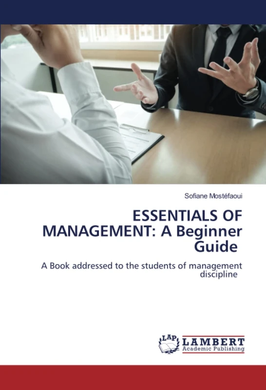ESSENTIALS OF MANAGEMENT: A Beginner Guide: A Book addressed to the students of management discipline