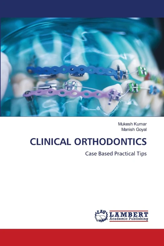 CLINICAL ORTHODONTICS: Case Based Practical Tips
