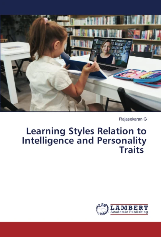 Learning Styles Relation to Intelligence and Personality Traits