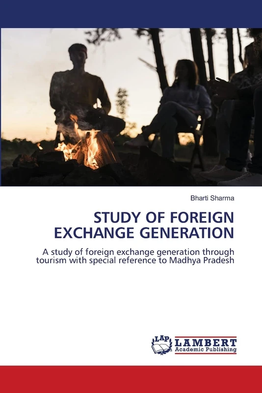 STUDY OF FOREIGN EXCHANGE GENERATION: A study of foreign exchange generation through tourism with special reference to Madhya Pradesh - Image 1