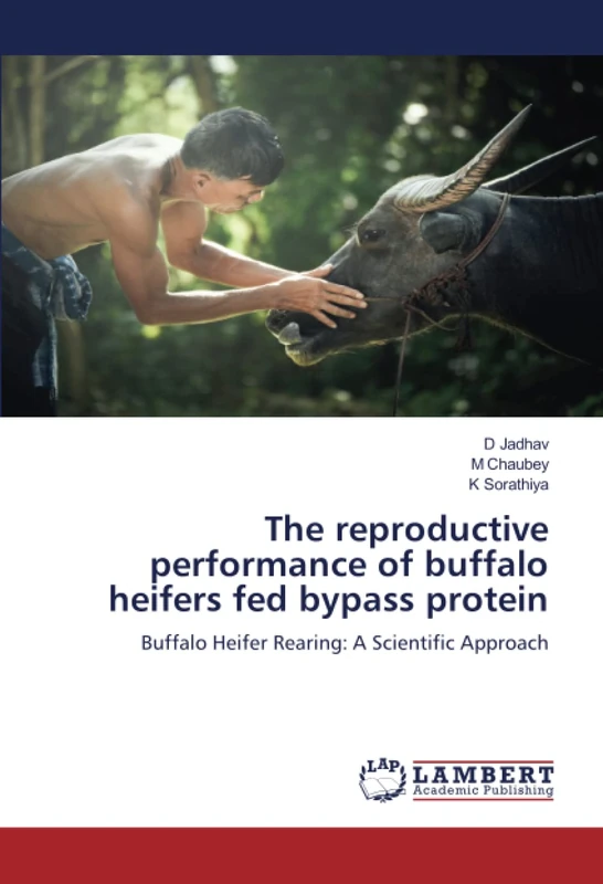 The reproductive performance of buffalo heifers fed bypass protein: Buffalo Heifer Rearing: A Scientific Approach