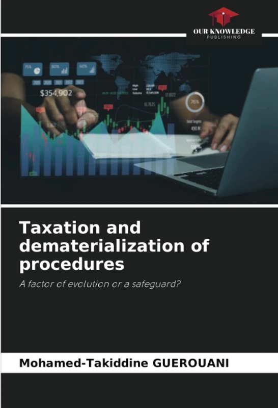 Taxation and dematerialization of procedures: A factor of evolution or a safeguard?