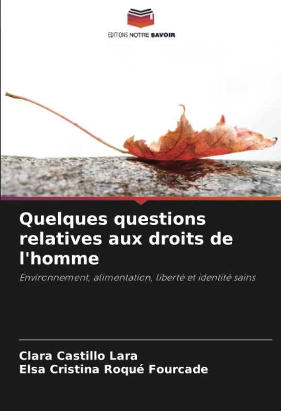 Quelques questions relatives aux droits de l'homme: Environnement, alimentation, liberté et identité sains