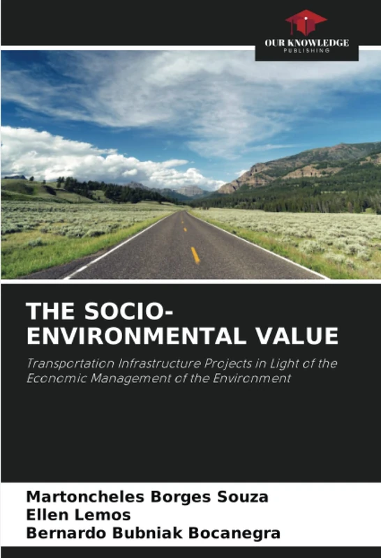 THE SOCIO-ENVIRONMENTAL VALUE: Transportation Infrastructure Projects in Light of the Economic Management of the Environment