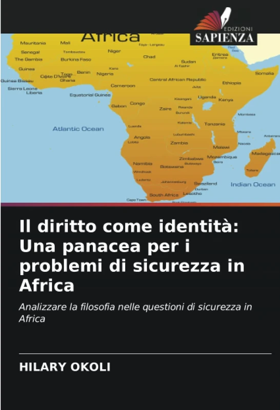 Il diritto come identità: Una panacea per i problemi di sicurezza in Africa: Analizzare la filosofia nelle questioni di sicurezza in Africa