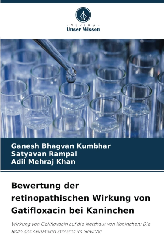 Bewertung der retinopathischen Wirkung von Gatifloxacin bei Kaninchen: Wirkung von Gatifloxacin auf die Netzhaut von Kaninchen: Die Rolle des oxidativen Stresses im Gewebe