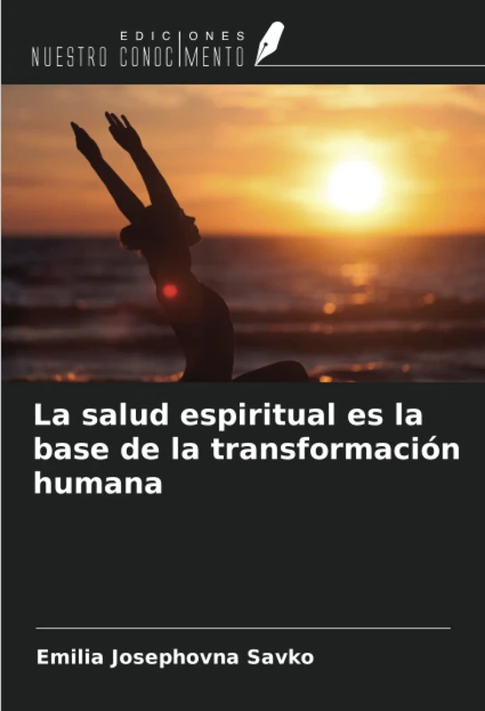 La salud espiritual es la base de la transformación humana