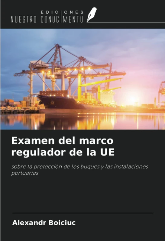 Examen del marco regulador de la UE: sobre la protección de los buques y las instalaciones portuarias