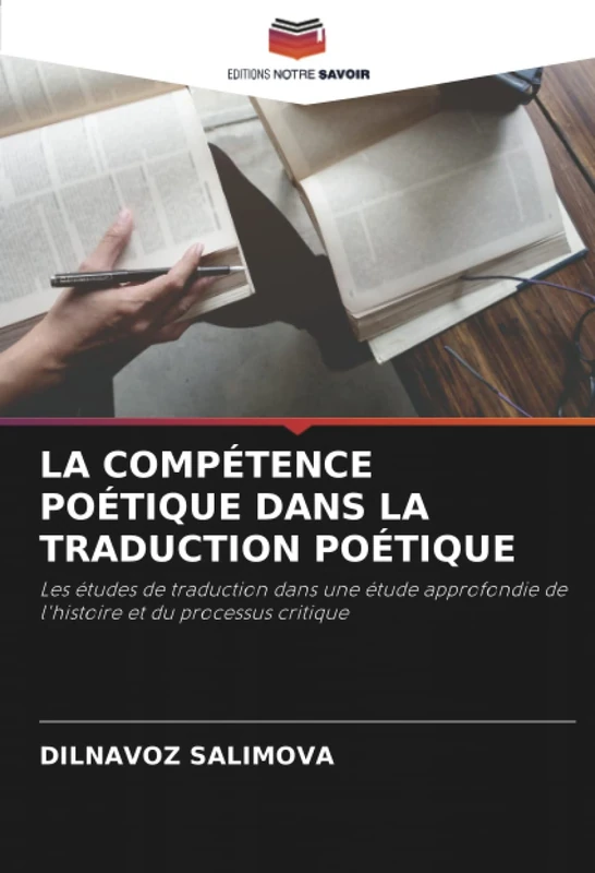 LA COMPÉTENCE POÉTIQUE DANS LA TRADUCTION POÉTIQUE: Les études de traduction dans une étude approfondie de l'histoire et du processus critique