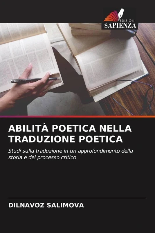 ABILITÀ POETICA NELLA TRADUZIONE POETICA: Studi sulla traduzione in un approfondimento della storia e del processo critico