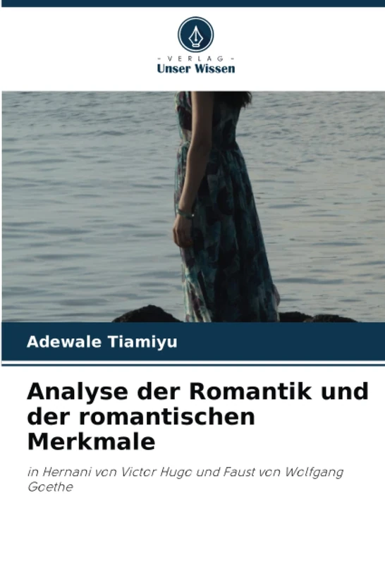 Analyse der Romantik und der romantischen Merkmale: in Hernani von Victor Hugo und Faust von Wolfgang Goethe - Image 1