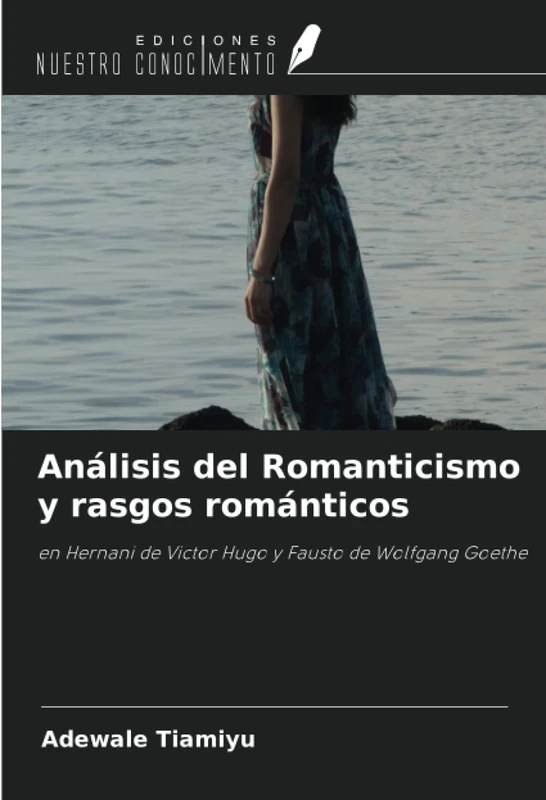 Análisis del Romanticismo y rasgos románticos: en Hernani de Victor Hugo y Fausto de Wolfgang Goethe - Image 1