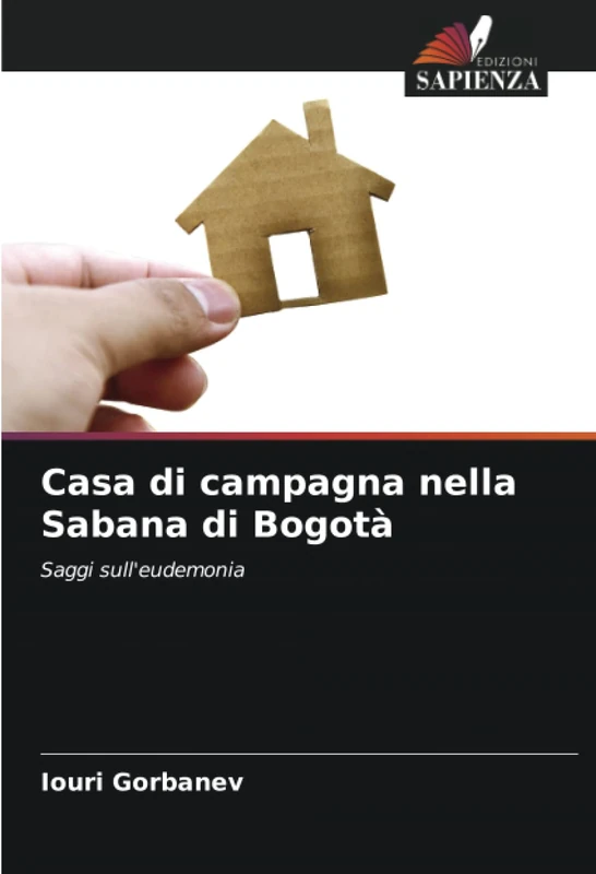 Casa di campagna nella Sabana di Bogotà: Saggi sull'eudemonia