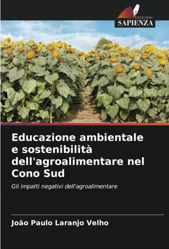 Educazione ambientale e sostenibilità dell'agroalimentare nel Cono Sud: Gli impatti negativi dell'agroalimentare