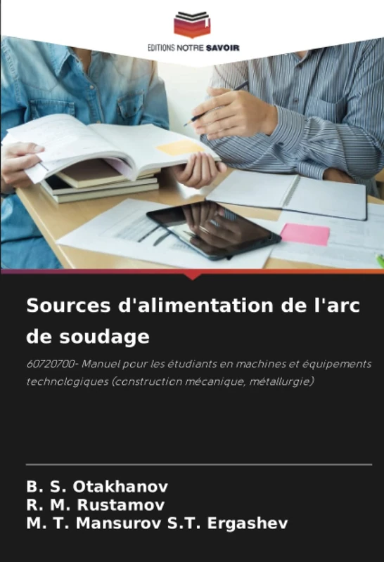 Sources d'alimentation de l'arc de soudage: 60720700- Manuel pour les étudiants en machines et équipements technologiques (construction mécanique, métallurgie) - Image 1