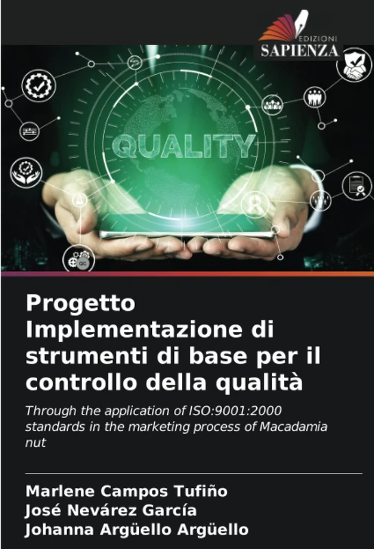 Progetto Implementazione di strumenti di base per il controllo della qualità: Through the application of ISO:9001:2000 standards in the marketing process of Macadamia nut