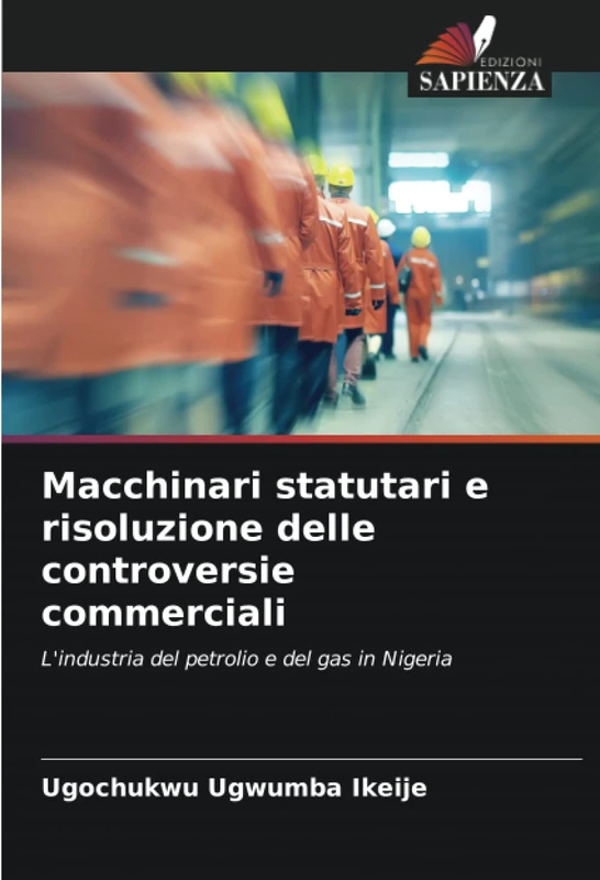 Macchinari statutari e risoluzione delle controversie commerciali: L'industria del petrolio e del gas in Nigeria