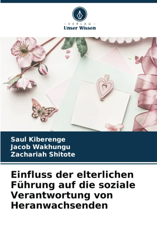 Einfluss der elterlichen Führung auf die soziale Verantwortung von Heranwachsenden