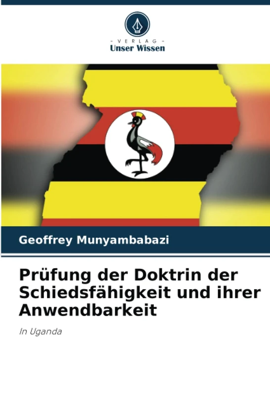 Prüfung der Doktrin der Schiedsfähigkeit und ihrer Anwendbarkeit: In Uganda