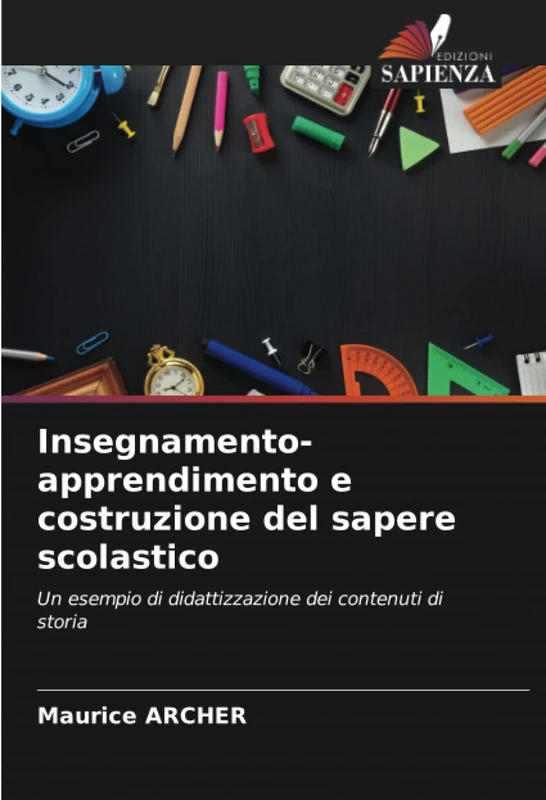 Insegnamento-apprendimento e costruzione del sapere scolastico: Un esempio di didattizzazione dei contenuti di storia