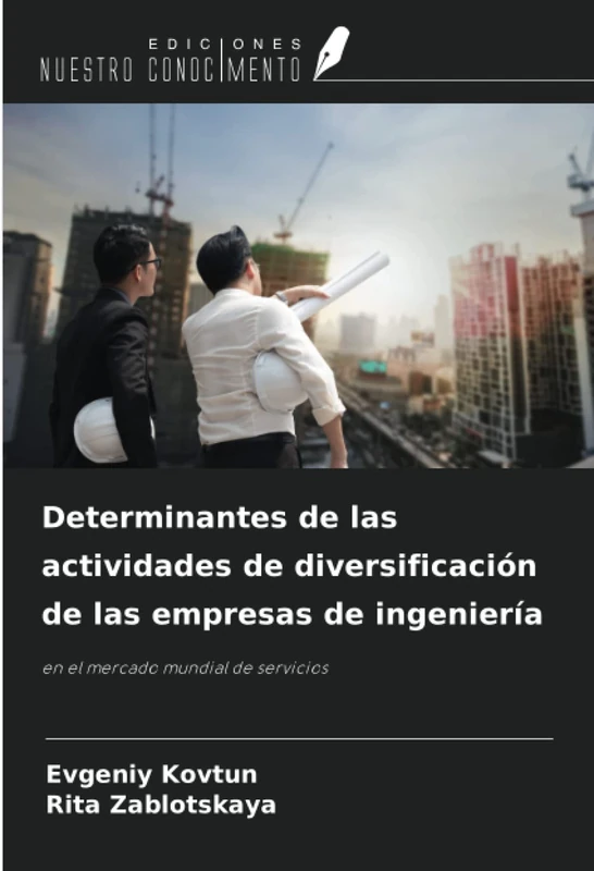 Determinantes de las actividades de diversificación de las empresas de ingeniería: en el mercado mundial de servicios