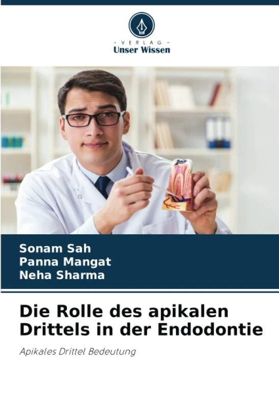 Die Rolle des apikalen Drittels in der Endodontie: Apikales Drittel Bedeutung