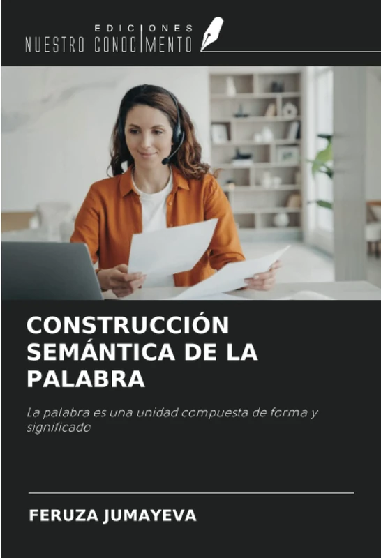 CONSTRUCCIÓN SEMÁNTICA DE LA PALABRA: La palabra es una unidad compuesta de forma y significado - Image 1