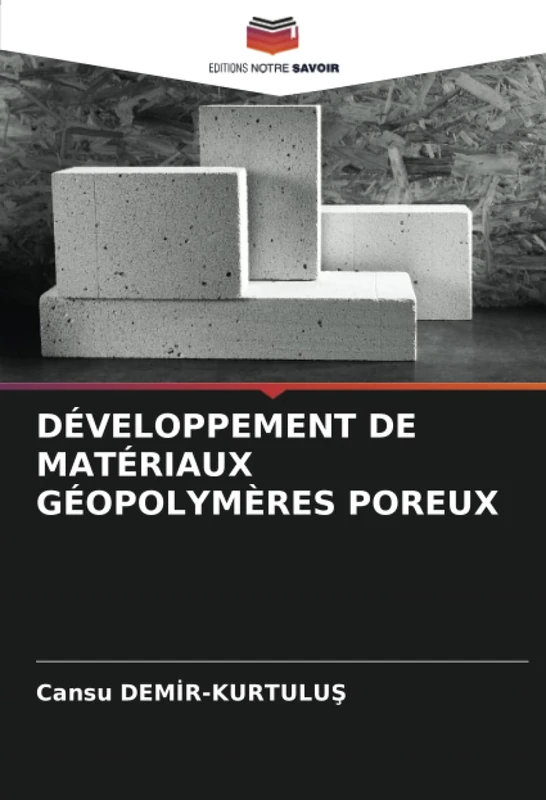DÉVELOPPEMENT DE MATÉRIAUX GÉOPOLYMÈRES POREUX