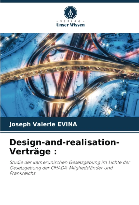 Design-and-realisation-Verträge :: Studie der kamerunischen Gesetzgebung im Lichte der Gesetzgebung der OHADA-Mitgliedsländer und Frankreichs