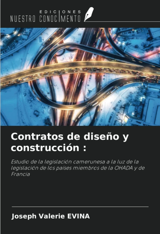 Contratos de diseño y construcción :: Estudio de la legislación camerunesa a la luz de la legislación de los países miembros de la OHADA y de Francia