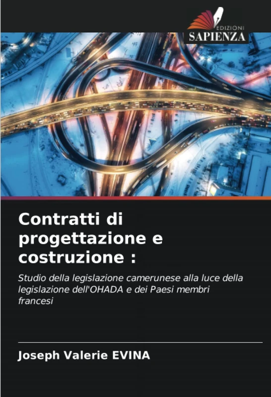 Contratti di progettazione e costruzione :: Studio della legislazione camerunese alla luce della legislazione dell'OHADA e dei Paesi membri francesi