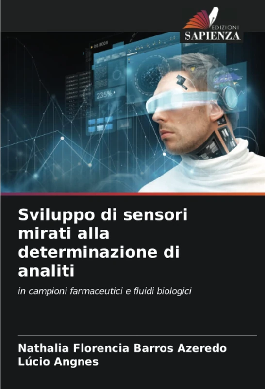 Sviluppo di sensori mirati alla determinazione di analiti: in campioni farmaceutici e fluidi biologici