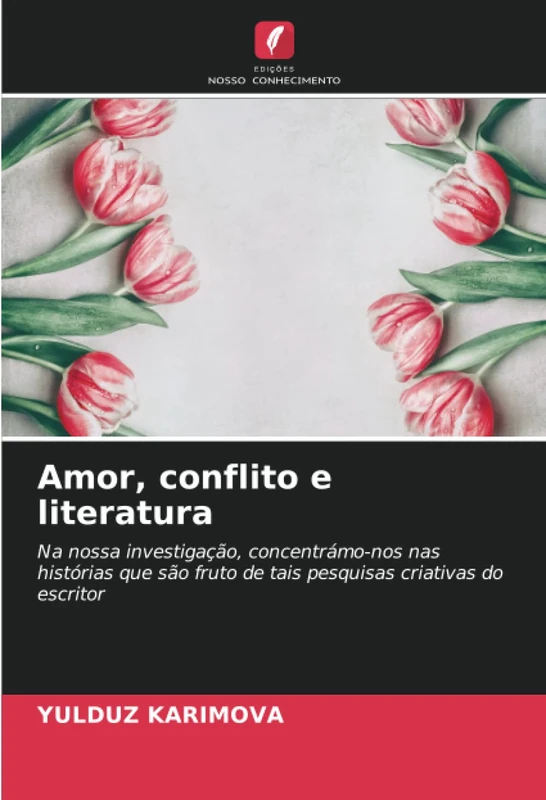 Amor, conflito e literatura: Na nossa investigação, concentrámo-nos nas histórias que são fruto de tais pesquisas criativas do escritor - Image 1