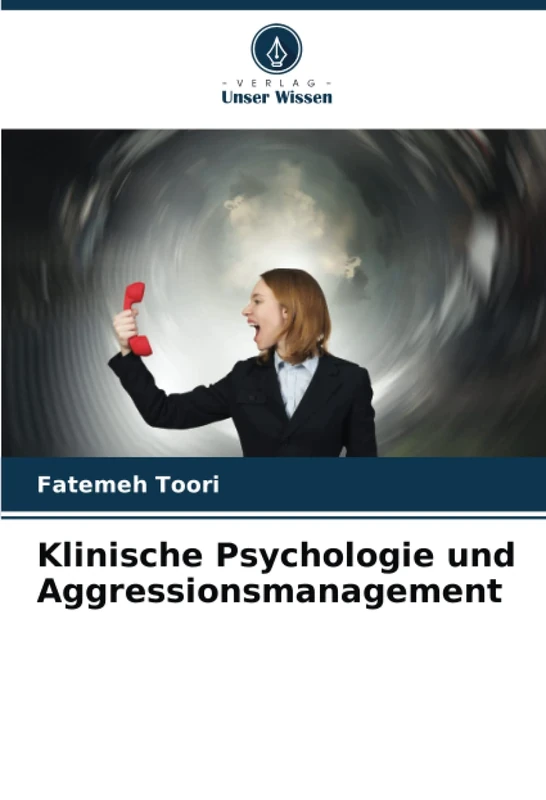 Klinische Psychologie und Aggressionsmanagement