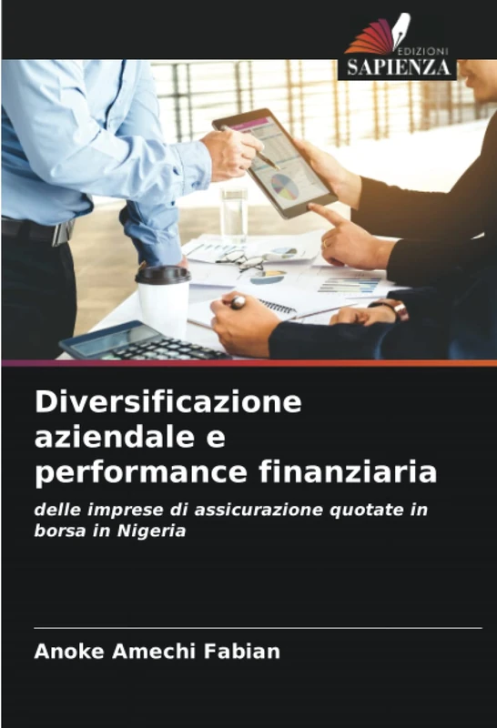 Diversificazione aziendale e performance finanziaria: delle imprese di assicurazione quotate in borsa in Nigeria