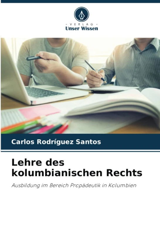 Lehre des kolumbianischen Rechts: Ausbildung im Bereich Propädeutik in Kolumbien