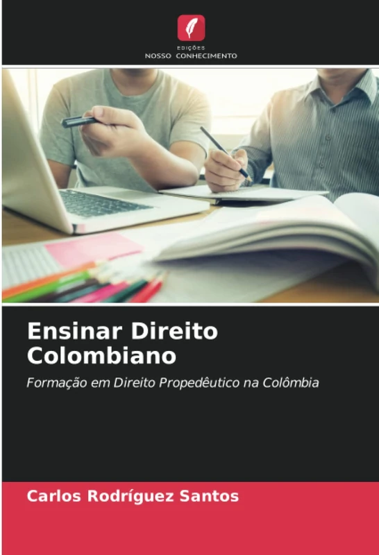 Ensinar Direito Colombiano: Formação em Direito Propedêutico na Colômbia