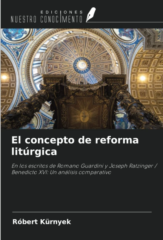 El concepto de reforma litúrgica: En los escritos de Romano Guardini y Joseph Ratzinger / Benedicto XVI: Un análisis comparativo - Image 1