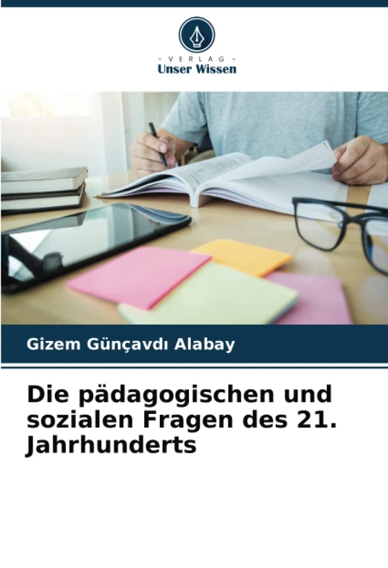 Die pädagogischen und sozialen Fragen des 21. Jahrhunderts