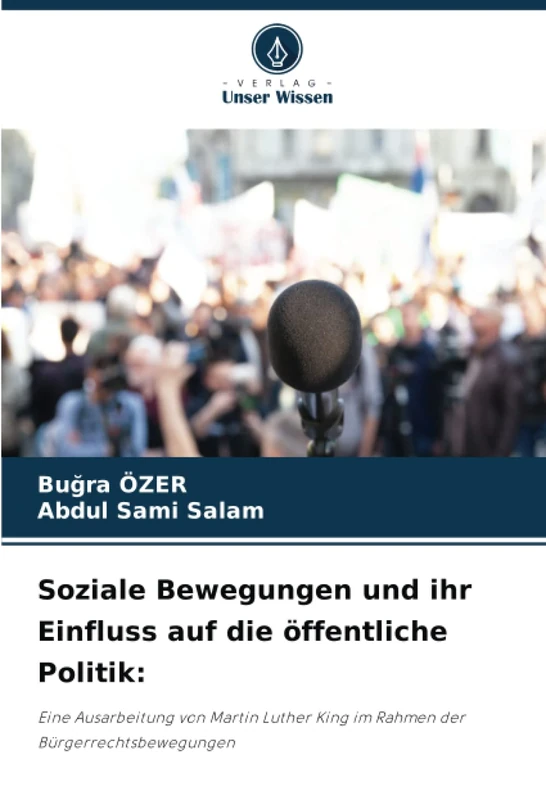 Soziale Bewegungen und ihr Einfluss auf die öffentliche Politik:: Eine Ausarbeitung von Martin Luther King im Rahmen der Bürgerrechtsbewegungen