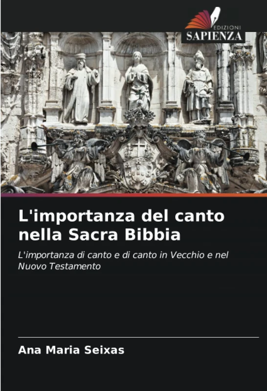 L'importanza del canto nella Sacra Bibbia: L'importanza di canto e di canto in Vecchio e nel Nuovo Testamento